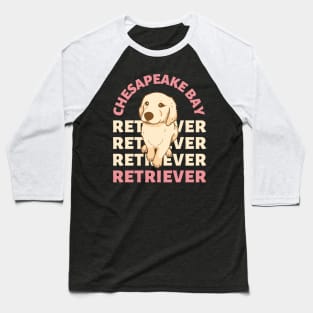 Cute Chesapeake Bay retriever Life is better with my dogs I love all the dogs Baseball T-Shirt